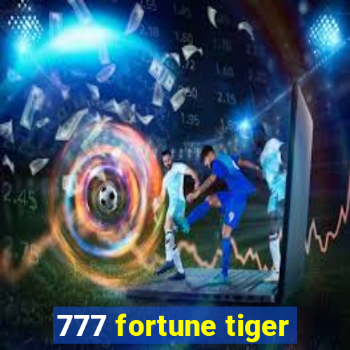 777 fortune tiger